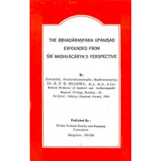 The Brhadaranyaka Upanisad Expounded from Sri Madhvacarya,s Perspective (A Rare Book)